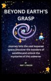 Beyond Earth’s Grasp Приключението според НАСА за отключване според тайните според Вселената